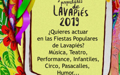 Convocatoria para la presentación de propuestas artísticas para las Fiestas Populares del barrio de Lavapiés de la ciudad de Madrid (San Lorenzo) 2019, (días 10, 11, 12 y 13 de agosto)